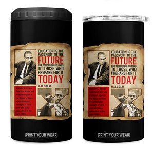 Education Is The Passport To The Future Malcolm X Wisdom 4 in 1 Can Cooler Tumbler TS12 One Size: 16 oz Black Print Your Wear