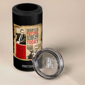 Education Is The Passport To The Future Malcolm X Wisdom 4 in 1 Can Cooler Tumbler TS12 Print Your Wear