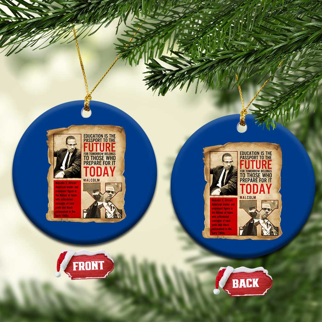 Education Is The Passport To The Future Malcolm X Wisdom Ceramic Ornament TS12 1pc Blue Print Your Wear