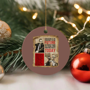 Education Is The Passport To The Future Malcolm X Wisdom Ceramic Ornament TS12 1pc Mocha Print Your Wear