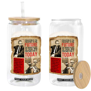 Education Is The Passport To The Future Malcolm X Wisdom Glass Can TS12 Print Your Wear