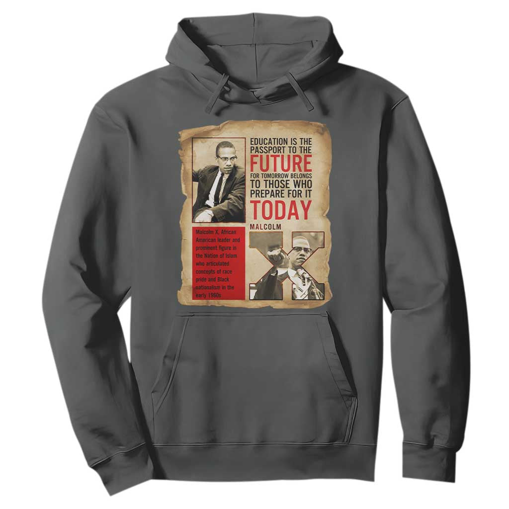 Education Is The Passport To The Future Malcolm X Wisdom Hoodie TS12 Dark Heather Print Your Wear