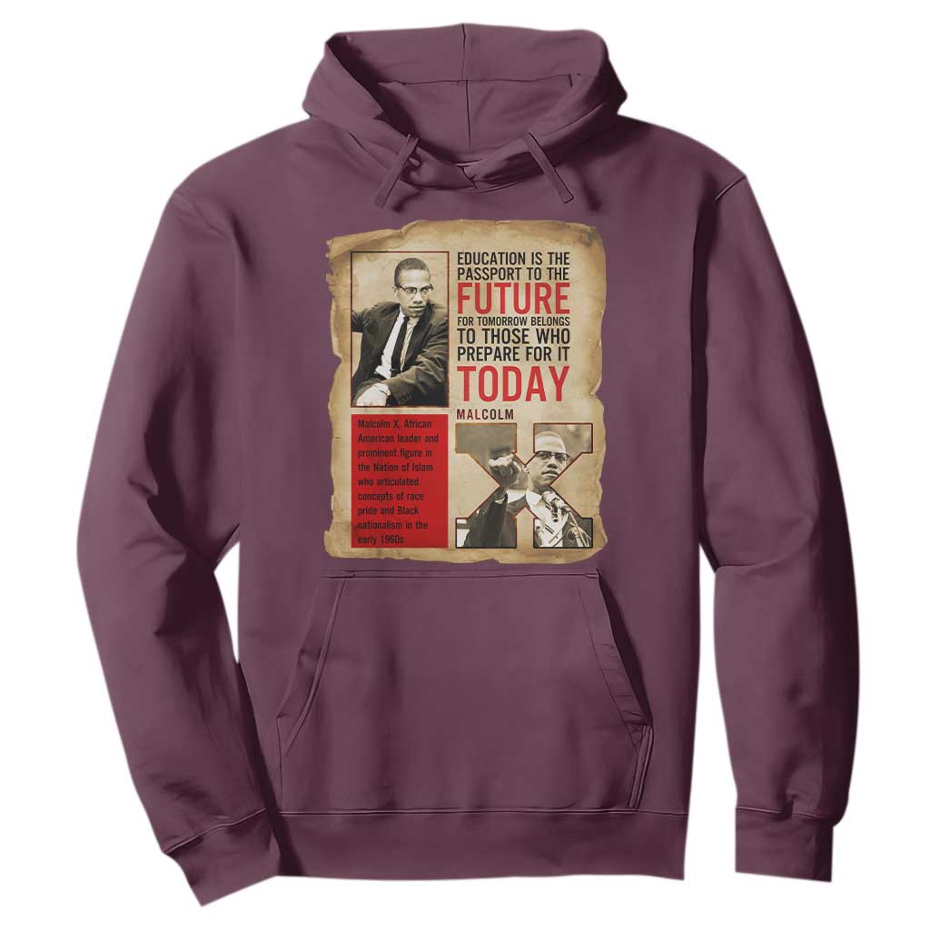 Education Is The Passport To The Future Malcolm X Wisdom Hoodie TS12 Maroon Print Your Wear