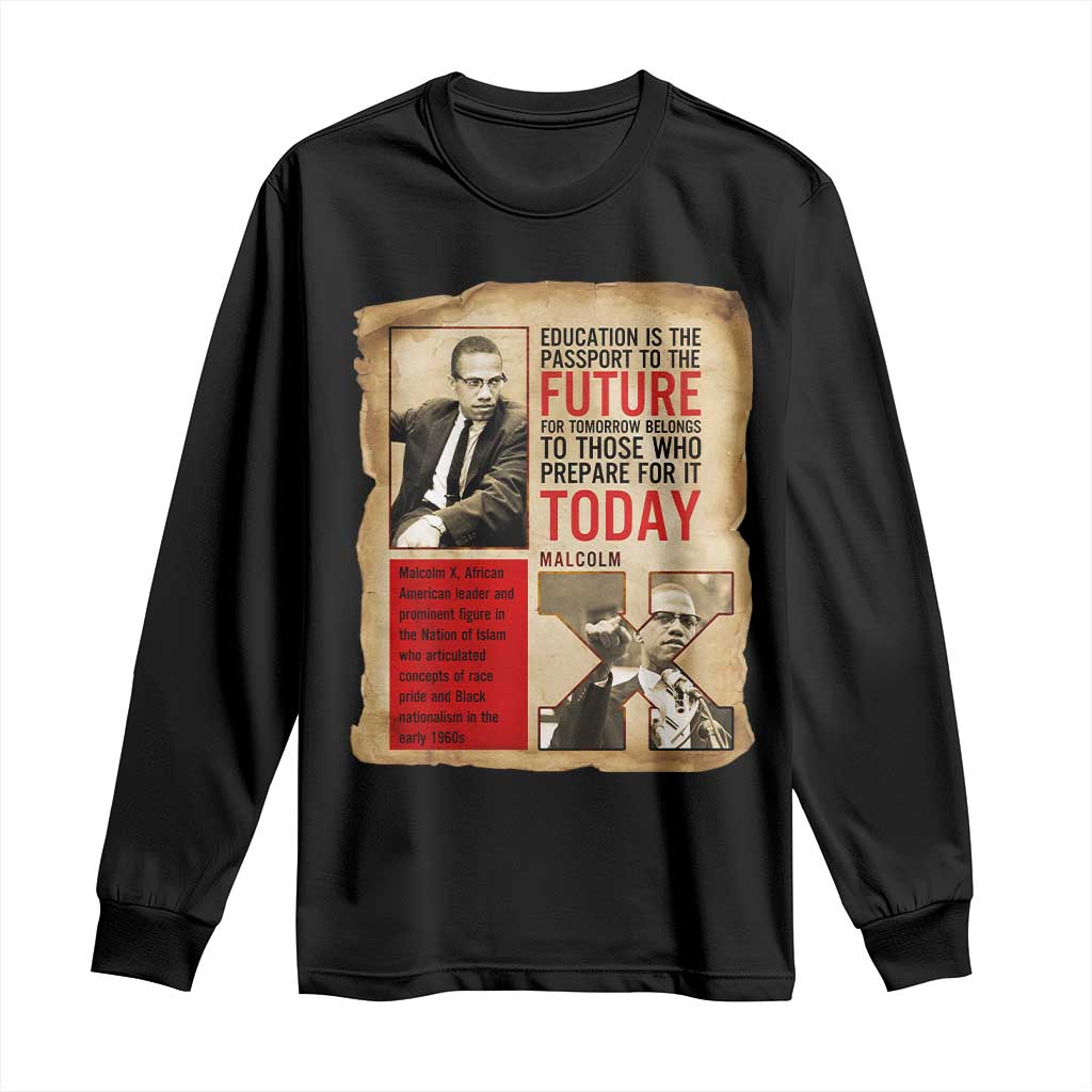 Education Is The Passport To The Future Malcolm X Wisdom Long Sleeve Shirt TS12 Black Print Your Wear