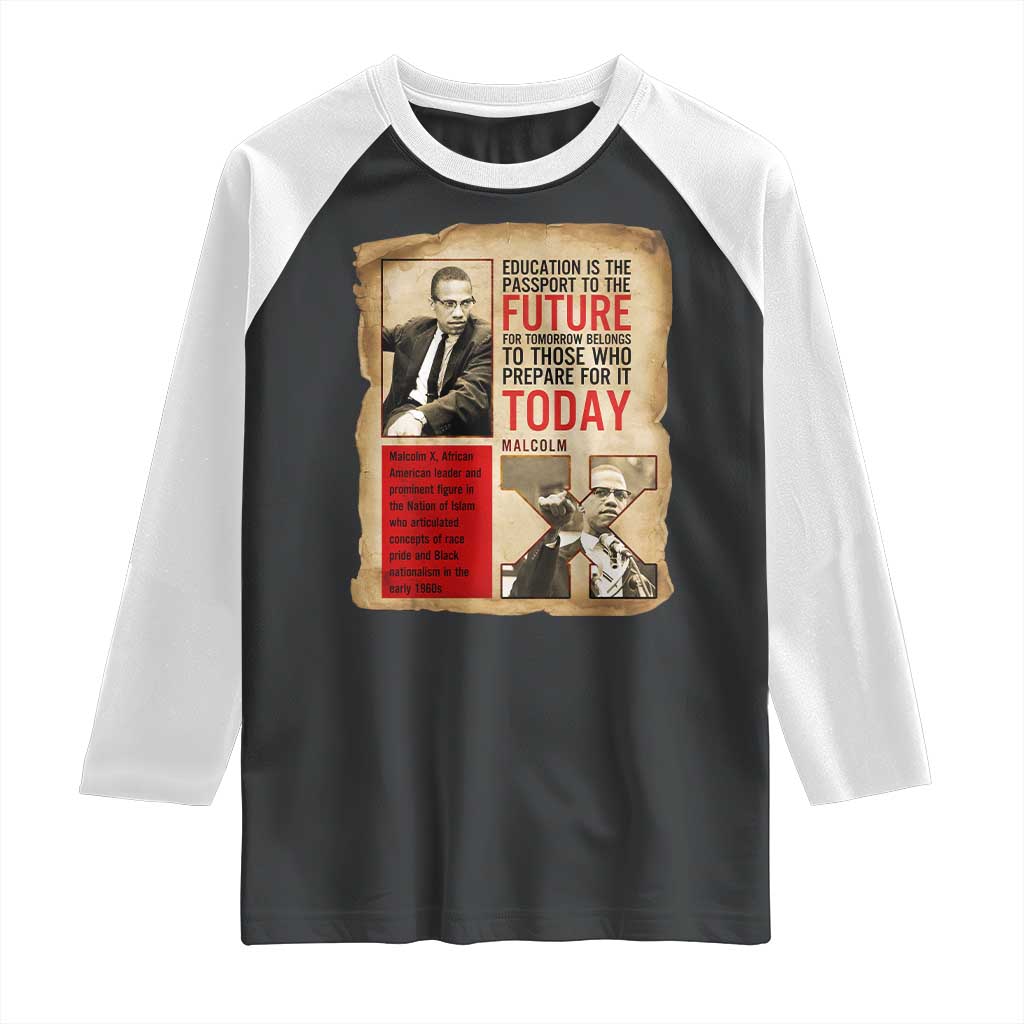 Education Is The Passport To The Future Malcolm X Wisdom Raglan Shirt TS12 Black White Print Your Wear