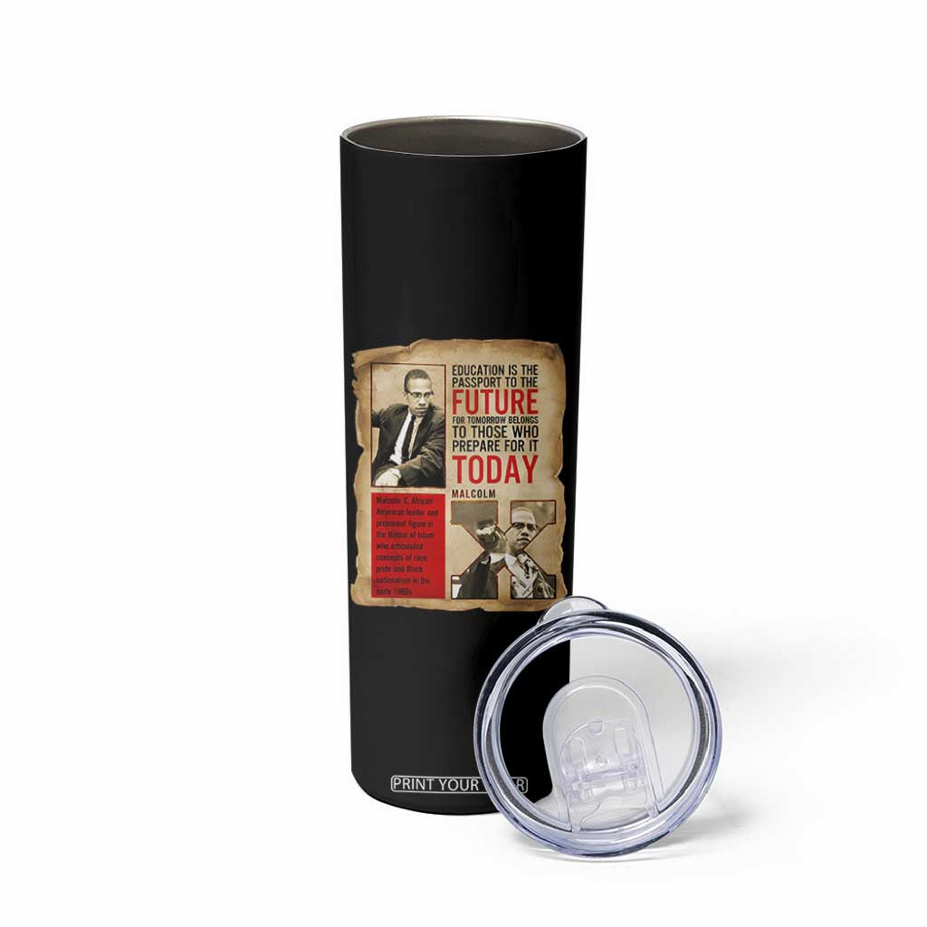 Education Is The Passport To The Future Malcolm X Wisdom Skinny Tumbler TS12 Print Your Wear