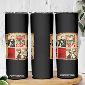 Education Is The Passport To The Future Malcolm X Wisdom Skinny Tumbler TS12 Print Your Wear