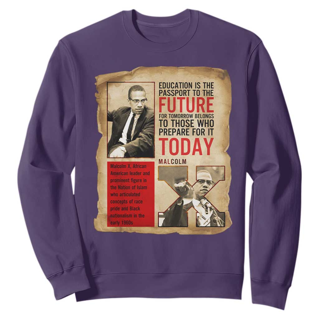 Education Is The Passport To The Future Malcolm X Wisdom Sweatshirt TS12 Purple Print Your Wear