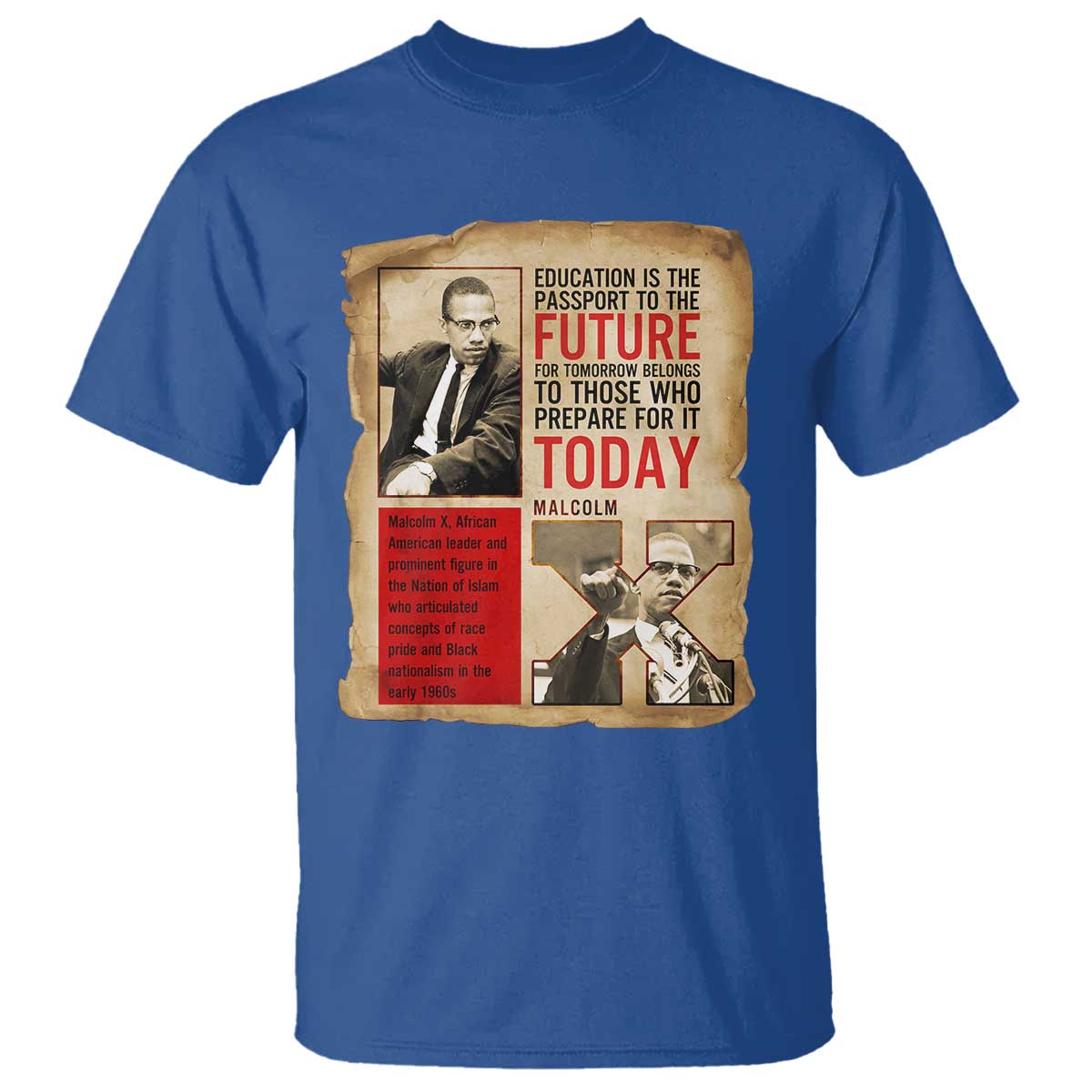Education Is The Passport To The Future Malcolm X Wisdom T Shirt TS12 Royal Blue Print Your Wear