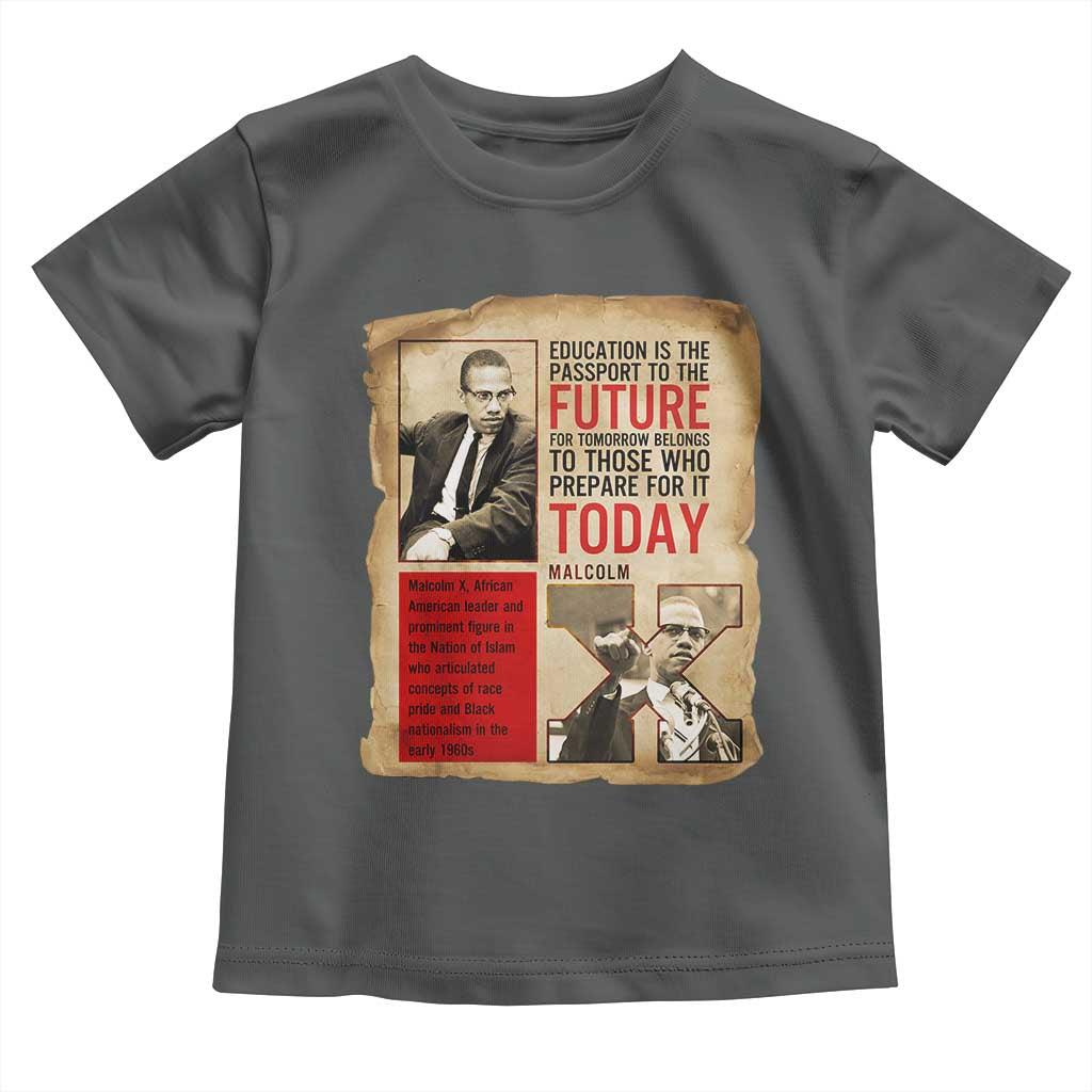Education Is The Passport To The Future Malcolm X Wisdom Toddler T Shirt TS12 Dark Heather Print Your Wear