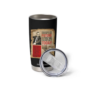 Education Is The Passport To The Future Malcolm X Wisdom Tumbler Cup TS12 Print Your Wear