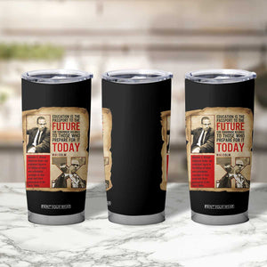Education Is The Passport To The Future Malcolm X Wisdom Tumbler Cup TS12 Print Your Wear