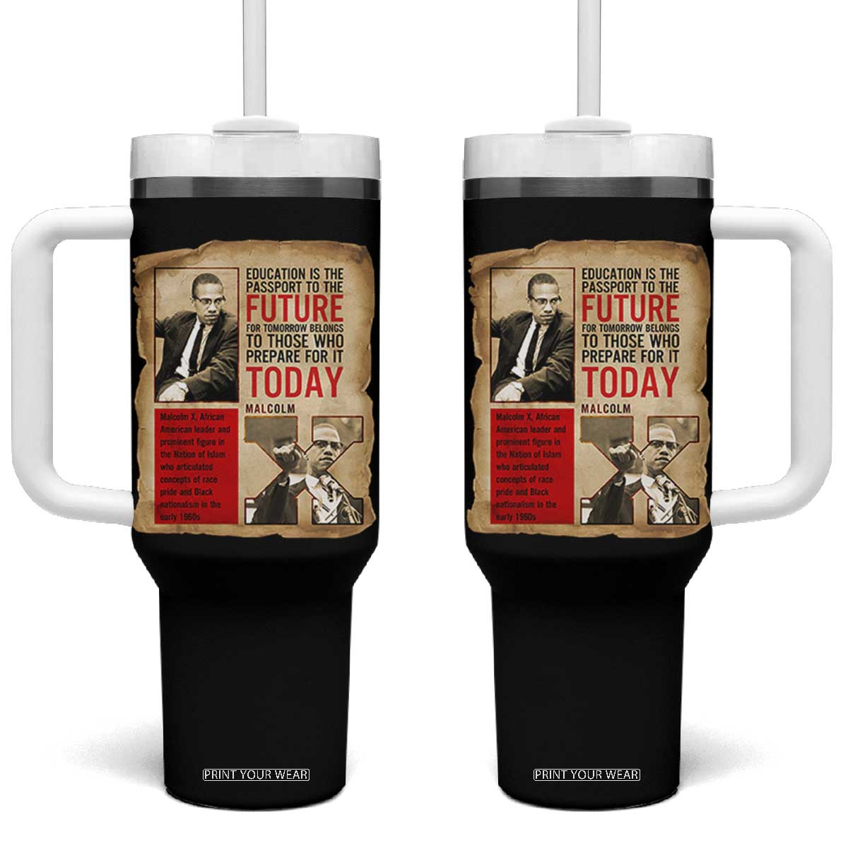 Education Is The Passport To The Future Malcolm X Wisdom Tumbler With Handle TS12 One Size: 40 oz Black Print Your Wear