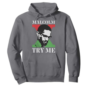 Malcolm X Try Me Hoodie American Civil Rights Leader Quote TS12 Charcoal Print Your Wear