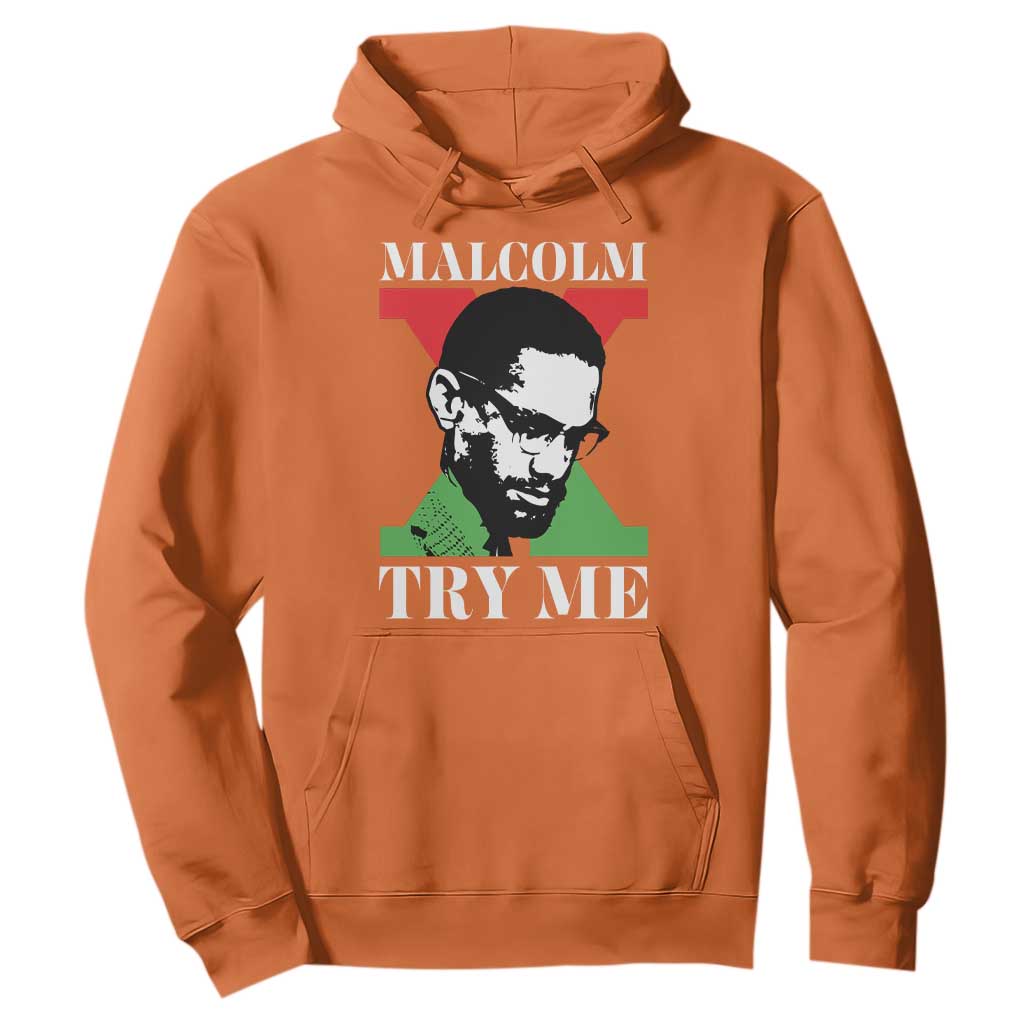 Malcolm X Try Me Hoodie American Civil Rights Leader Quote TS12 Orange Print Your Wear