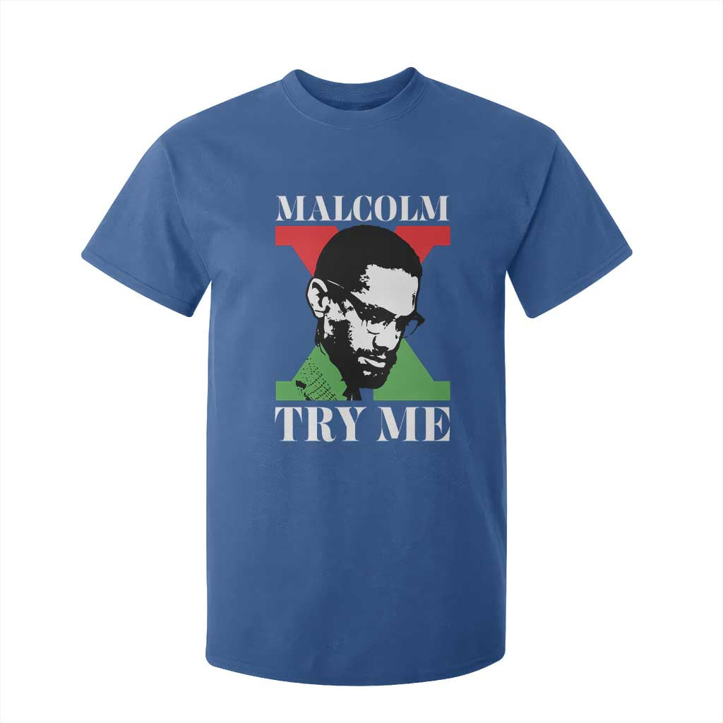 Malcolm X Try Me T Shirt For Kid American Civil Rights Leader Quote TS12 Royal Blue Print Your Wear
