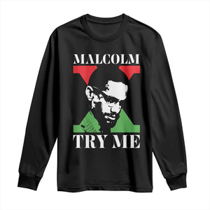 Malcolm X Try Me Long Sleeve Shirt American Civil Rights Leader Quote TS12 Black Print Your Wear