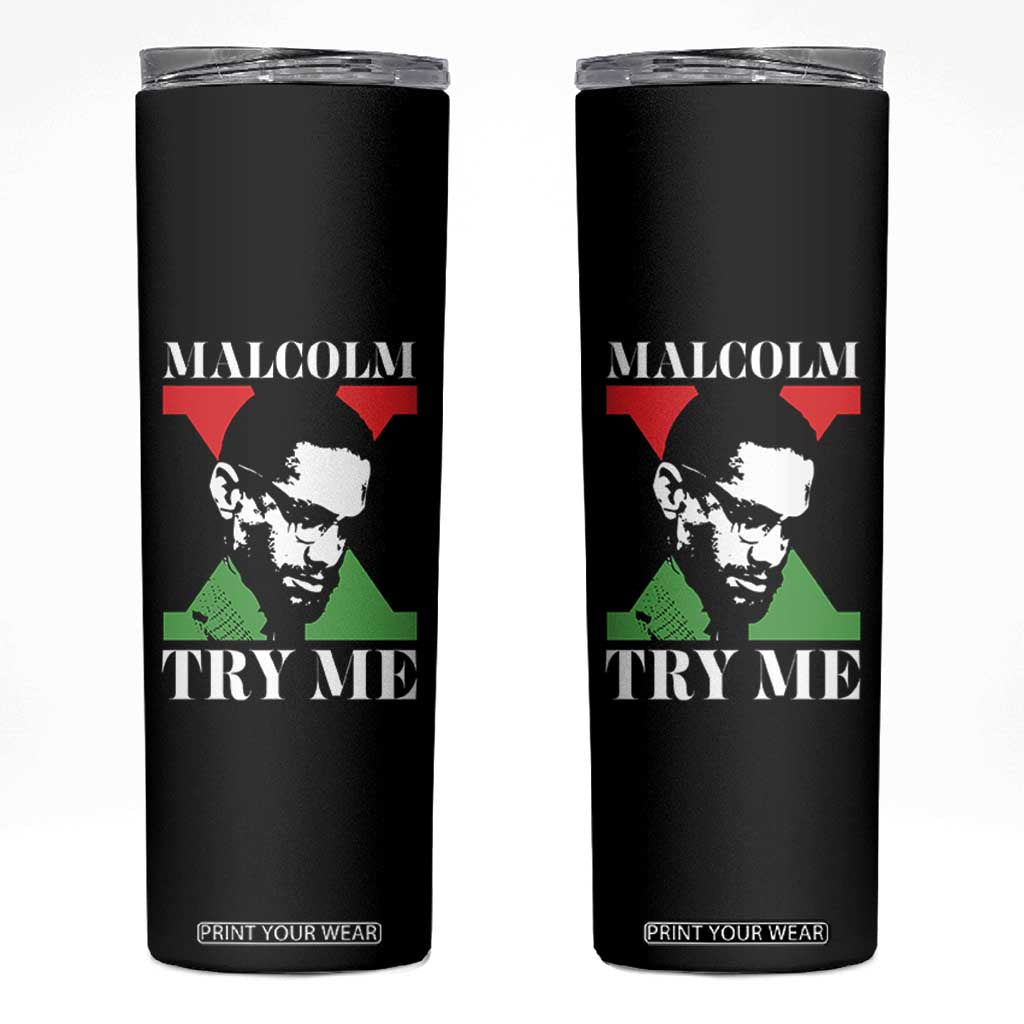 Malcolm X Try Me Skinny Tumbler American Civil Rights Leader Quote TS12 Black Print Your Wear