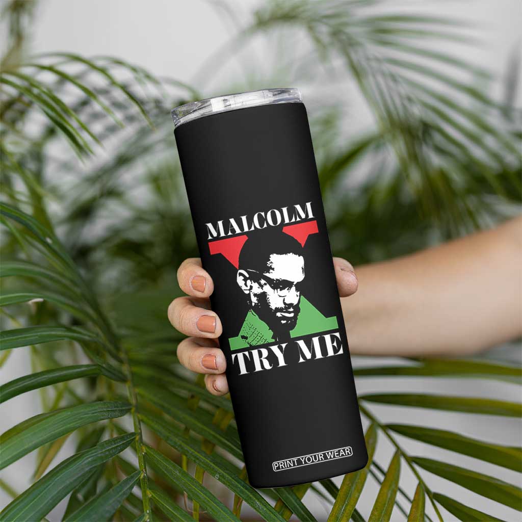 Malcolm X Try Me Skinny Tumbler American Civil Rights Leader Quote TS12 Print Your Wear