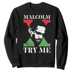 Malcolm X Try Me Sweatshirt American Civil Rights Leader Quote TS12 Black Print Your Wear