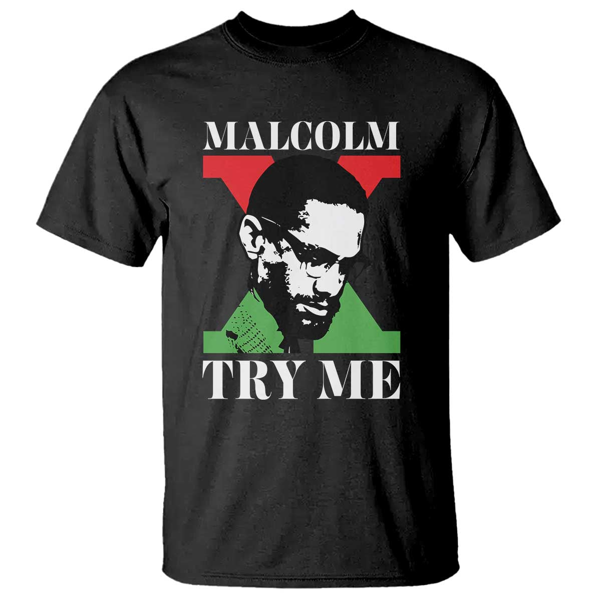 Malcolm X Try Me T Shirt American Civil Rights Leader Quote TS12 Black Print Your Wear