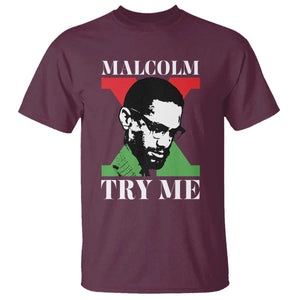Malcolm X Try Me T Shirt American Civil Rights Leader Quote TS12 Maroon Print Your Wear