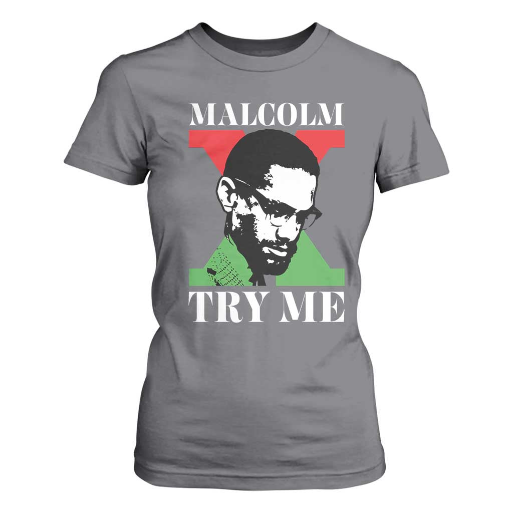 Malcolm X Try Me T Shirt For Women American Civil Rights Leader Quote TS12 Charcoal Print Your Wear