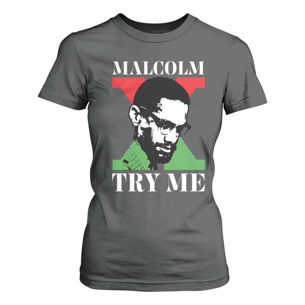 Malcolm X Try Me T Shirt For Women American Civil Rights Leader Quote TS12 Dark Heather Print Your Wear