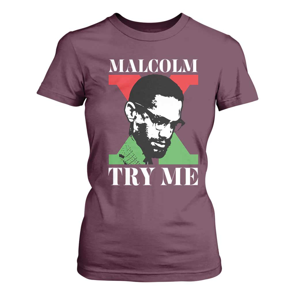 Malcolm X Try Me T Shirt For Women American Civil Rights Leader Quote TS12 Maroon Print Your Wear