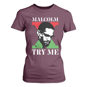 Malcolm X Try Me T Shirt For Women American Civil Rights Leader Quote TS12 Maroon Print Your Wear