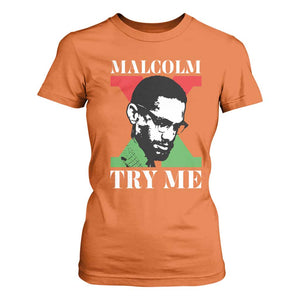 Malcolm X Try Me T Shirt For Women American Civil Rights Leader Quote TS12 Orange Print Your Wear