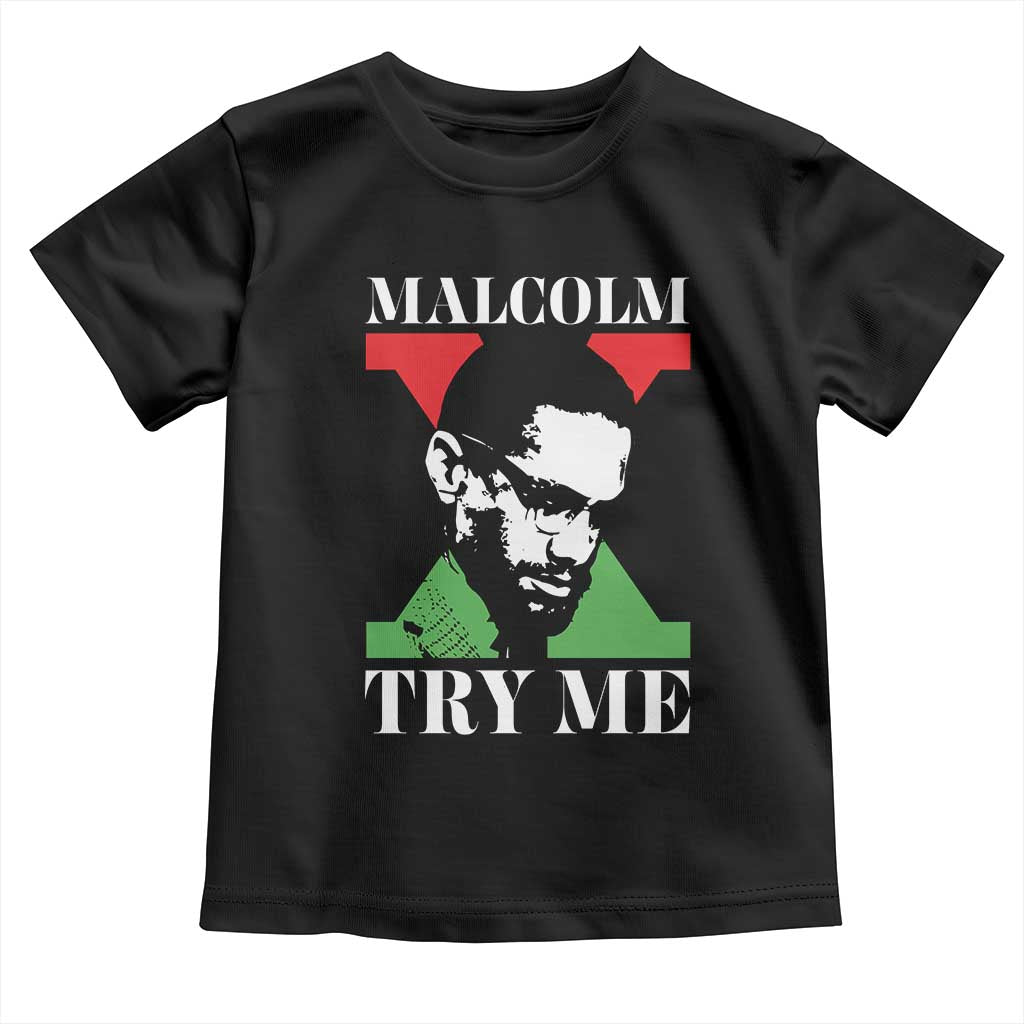 Malcolm X Try Me Toddler T Shirt American Civil Rights Leader Quote TS12 Black Print Your Wear