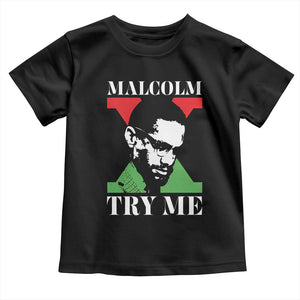 Malcolm X Try Me Toddler T Shirt American Civil Rights Leader Quote TS12 Black Print Your Wear