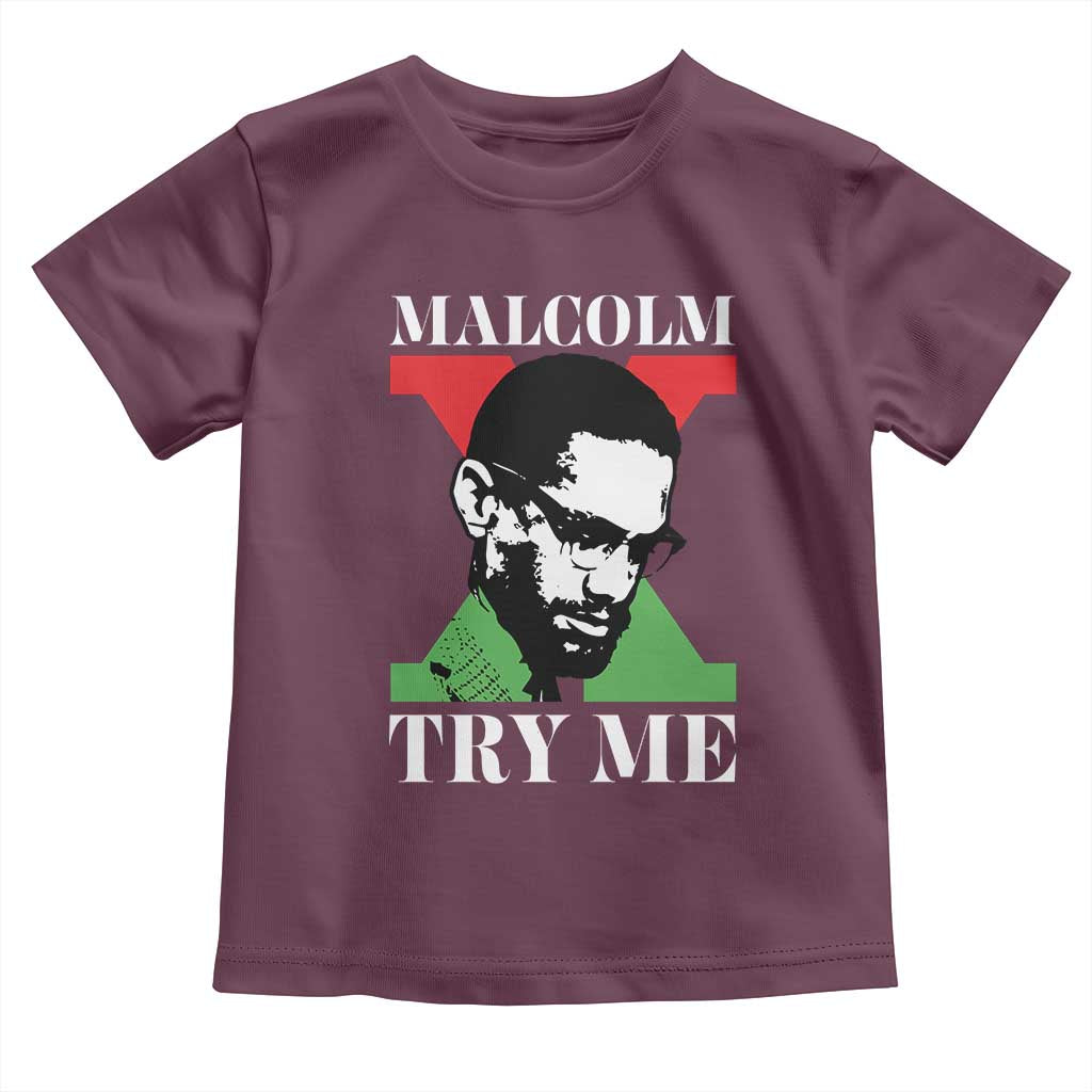 Malcolm X Try Me Toddler T Shirt American Civil Rights Leader Quote TS12 Maroon Print Your Wear