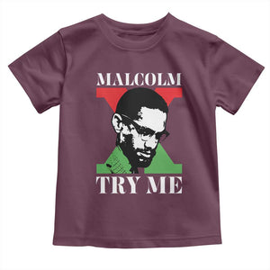 Malcolm X Try Me Toddler T Shirt American Civil Rights Leader Quote TS12 Maroon Print Your Wear