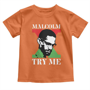 Malcolm X Try Me Toddler T Shirt American Civil Rights Leader Quote TS12 Orange Print Your Wear