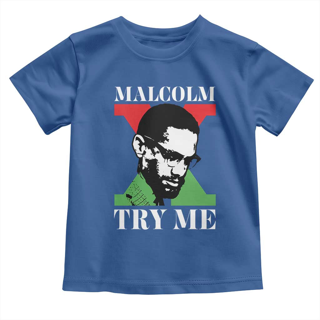 Malcolm X Try Me Toddler T Shirt American Civil Rights Leader Quote TS12 Royal Blue Print Your Wear