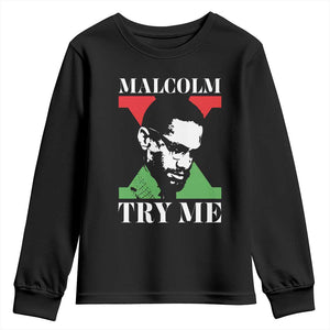 Malcolm X Try Me Youth Sweatshirt American Civil Rights Leader Quote TS12 Black Print Your Wear