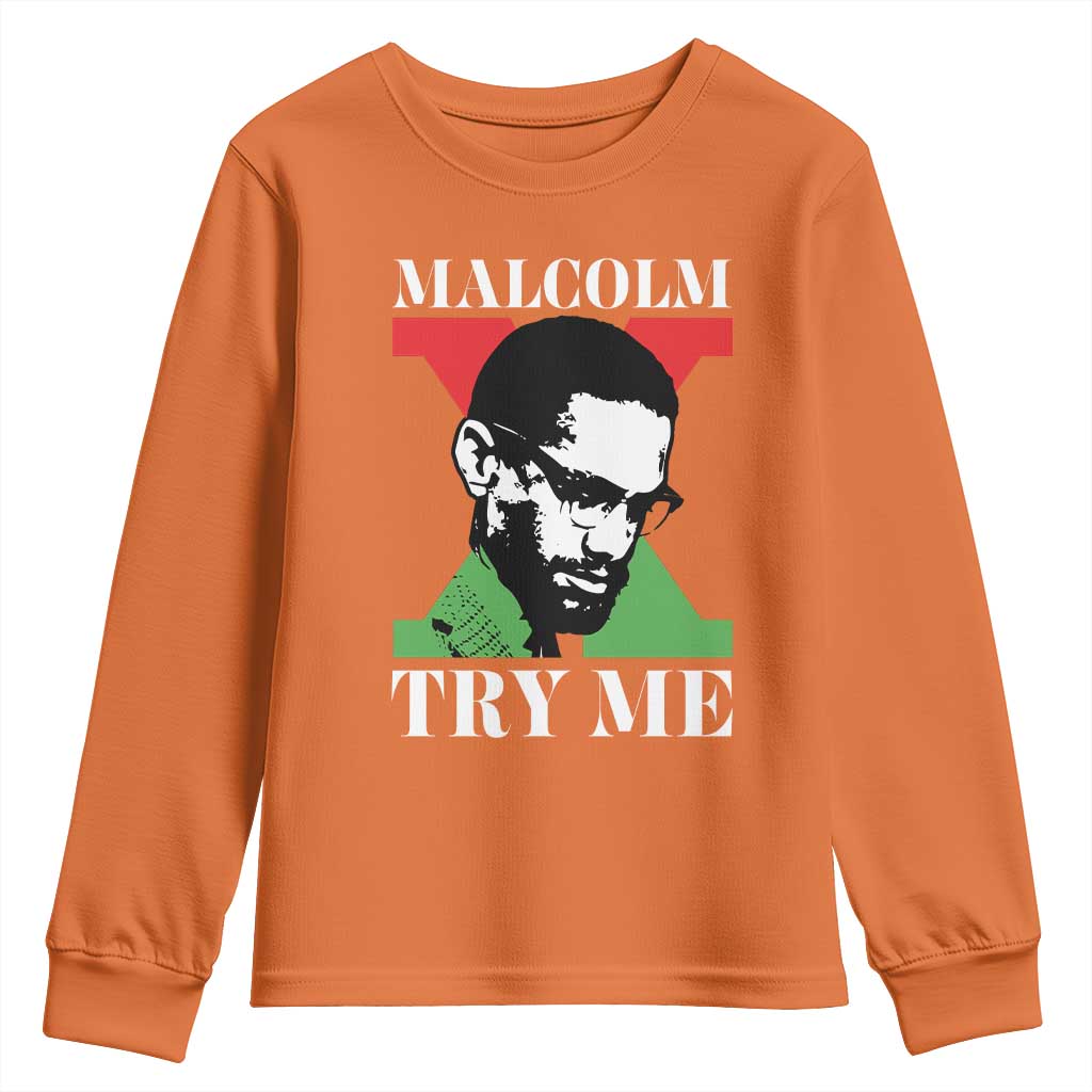 Malcolm X Try Me Youth Sweatshirt American Civil Rights Leader Quote TS12 Orange Print Your Wear