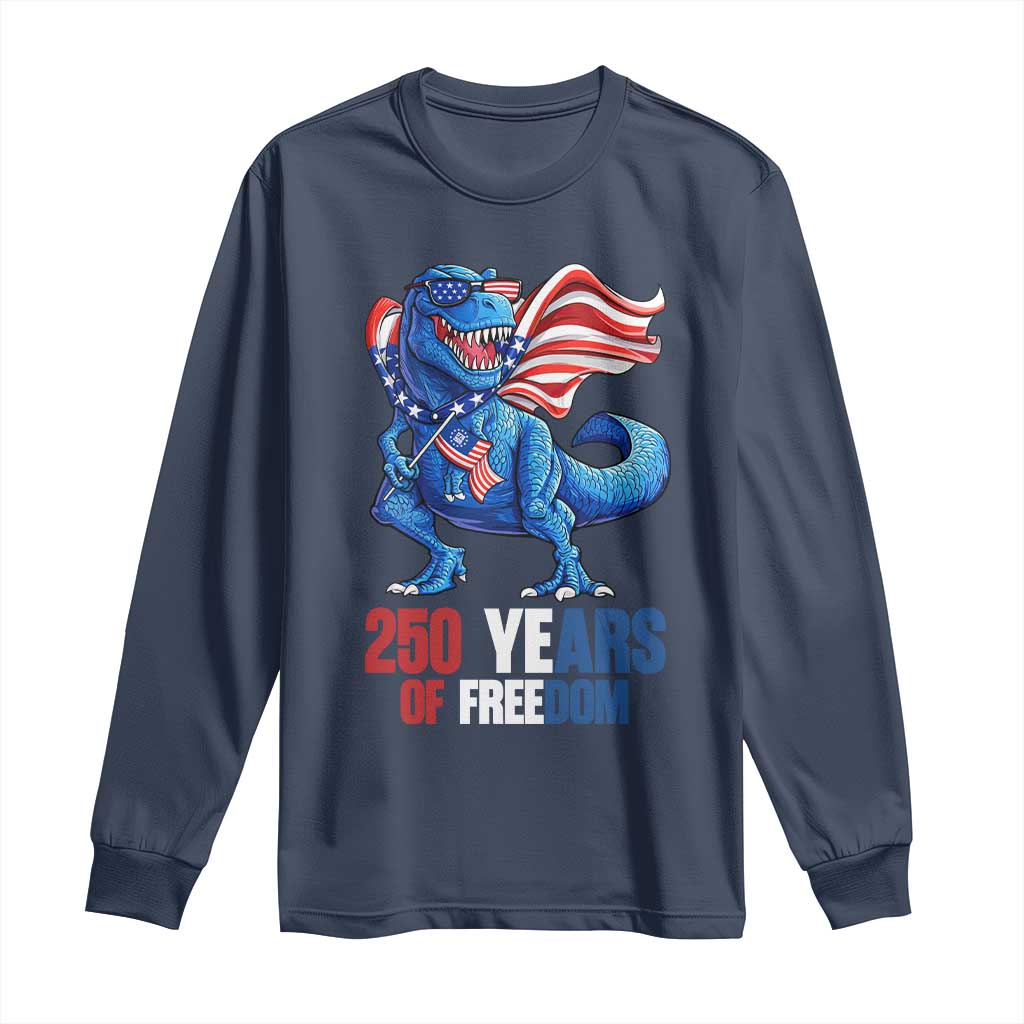 Funny Patriotic Dinosaur Long Sleeve Shirt 250 Years Of Freedom TS12 Navy Print Your Wear