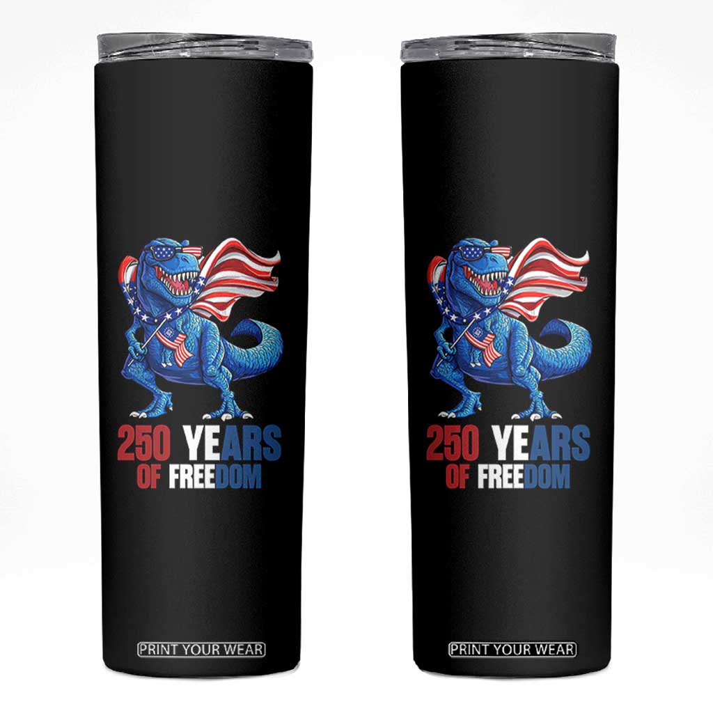 Funny Patriotic Dinosaur Skinny Tumbler 250 Years Of Freedom TS12 Black Print Your Wear