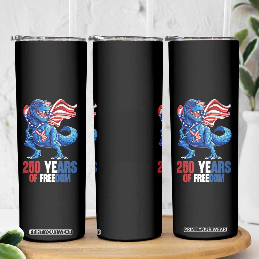 Funny Patriotic Dinosaur Skinny Tumbler 250 Years Of Freedom TS12 Print Your Wear