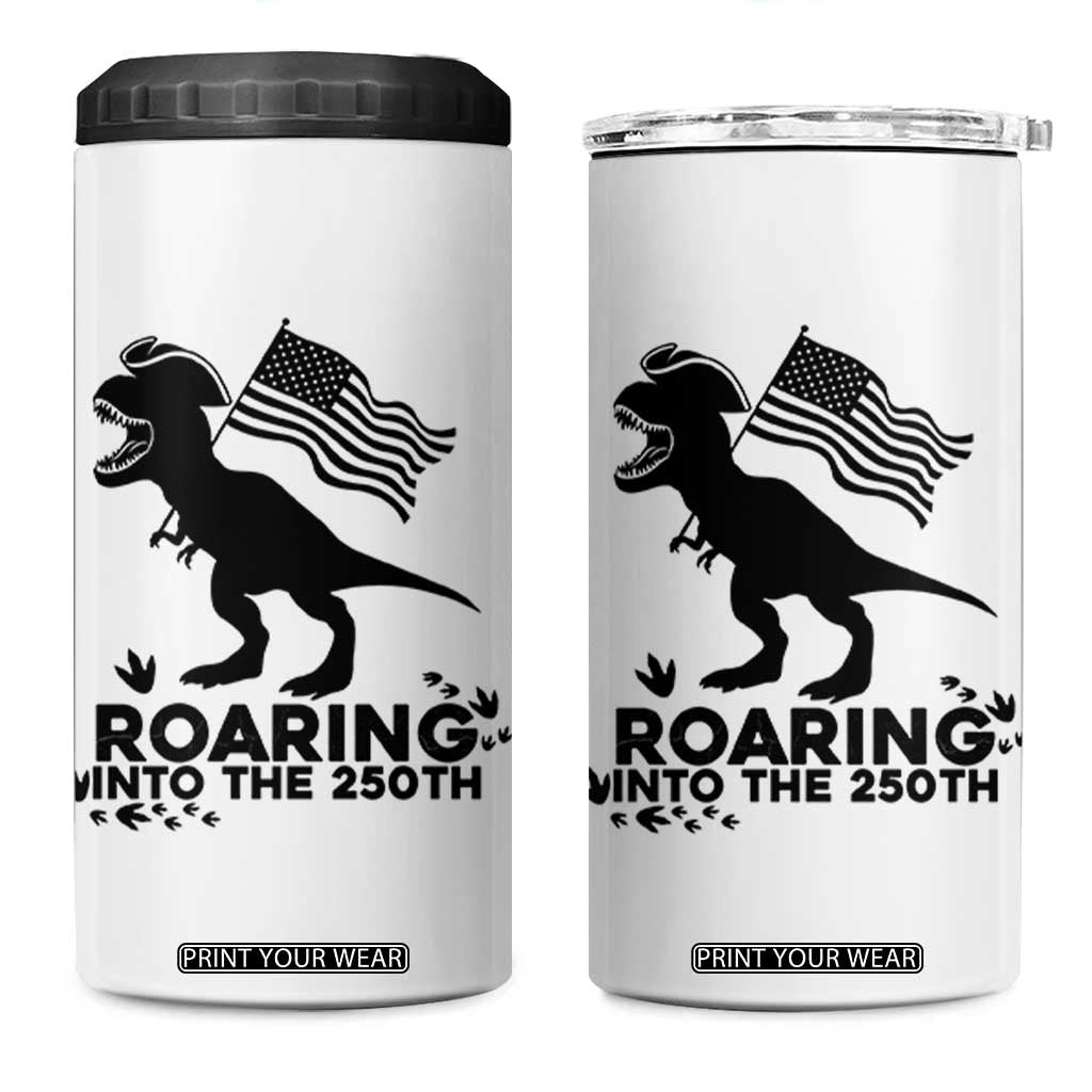 Funny Patriotic Dinosaur 4 in 1 Can Cooler Tumbler Roaring Into The 250th Anniversary TS12 One Size: 16 oz White Print Your Wear