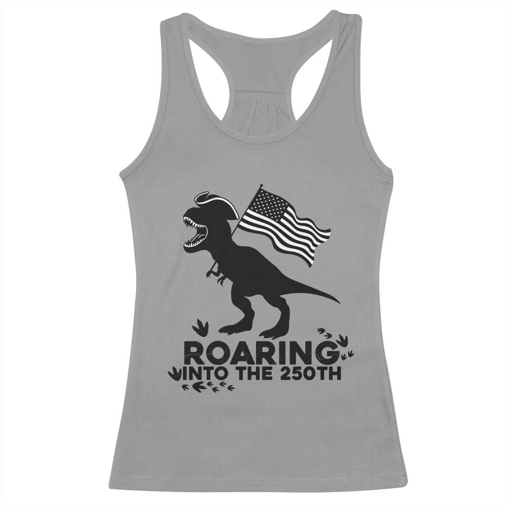 Funny Patriotic Dinosaur Racerback Tank Top Roaring Into The 250th Anniversary TS12 Sport Gray Print Your Wear