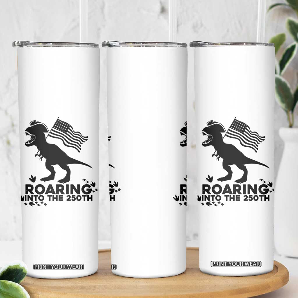 Funny Patriotic Dinosaur Skinny Tumbler Roaring Into The 250th Anniversary TS12 Print Your Wear