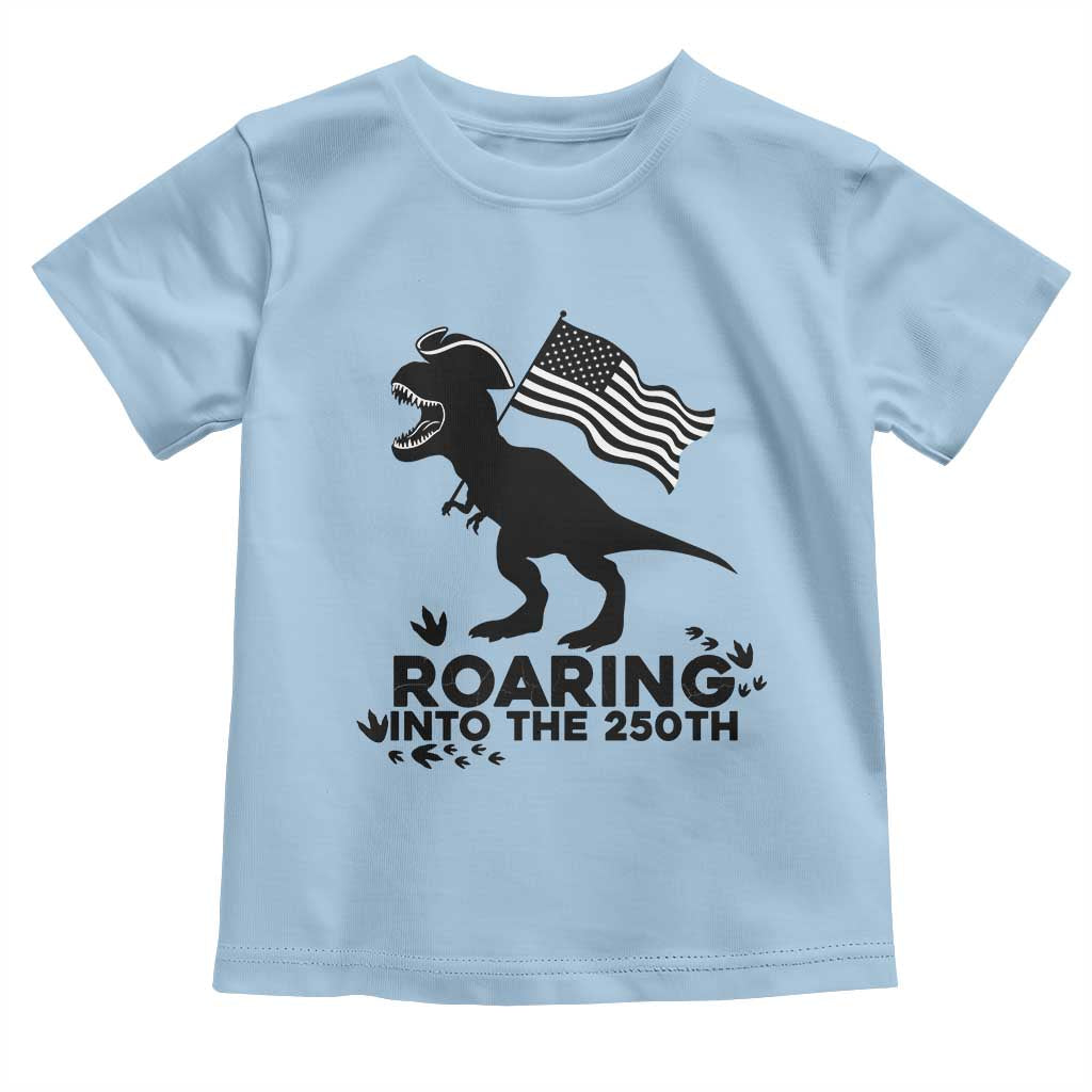 Funny Patriotic Dinosaur Toddler T Shirt Roaring Into The 250th Anniversary TS12 Light Blue Print Your Wear