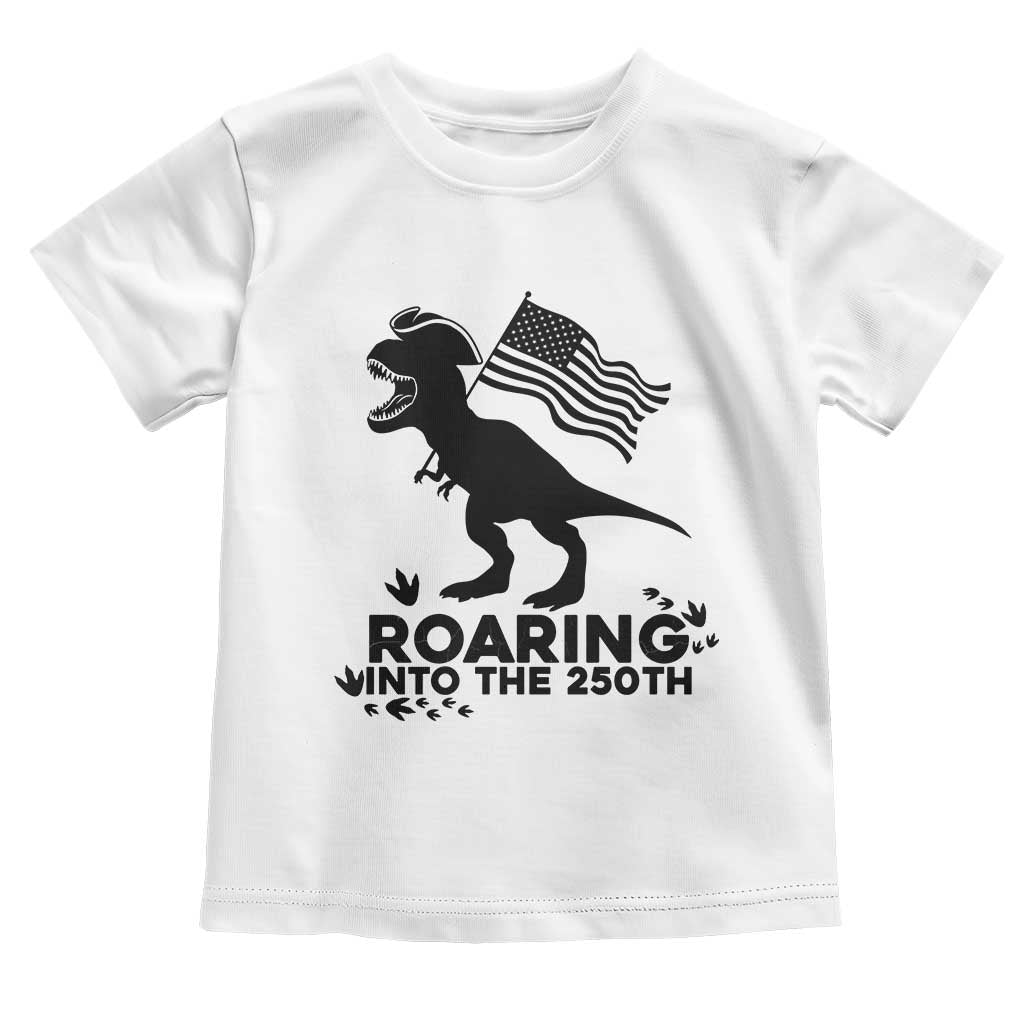 Funny Patriotic Dinosaur Toddler T Shirt Roaring Into The 250th Anniversary TS12 White Print Your Wear