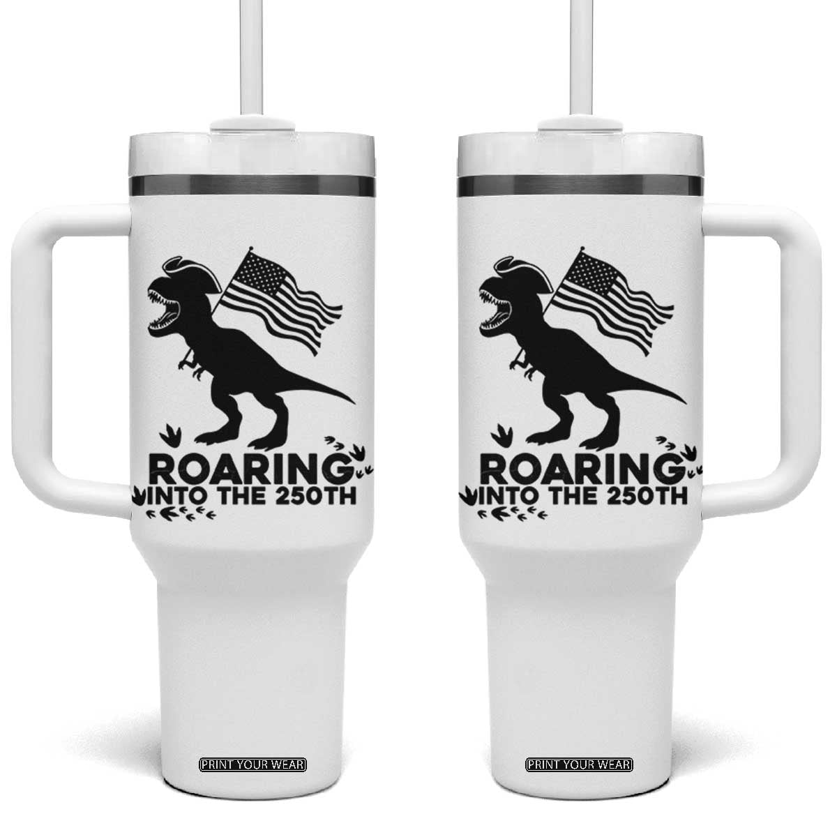 Funny Patriotic Dinosaur Tumbler With Handle Roaring Into The 250th Anniversary TS12 One Size: 40 oz White Print Your Wear