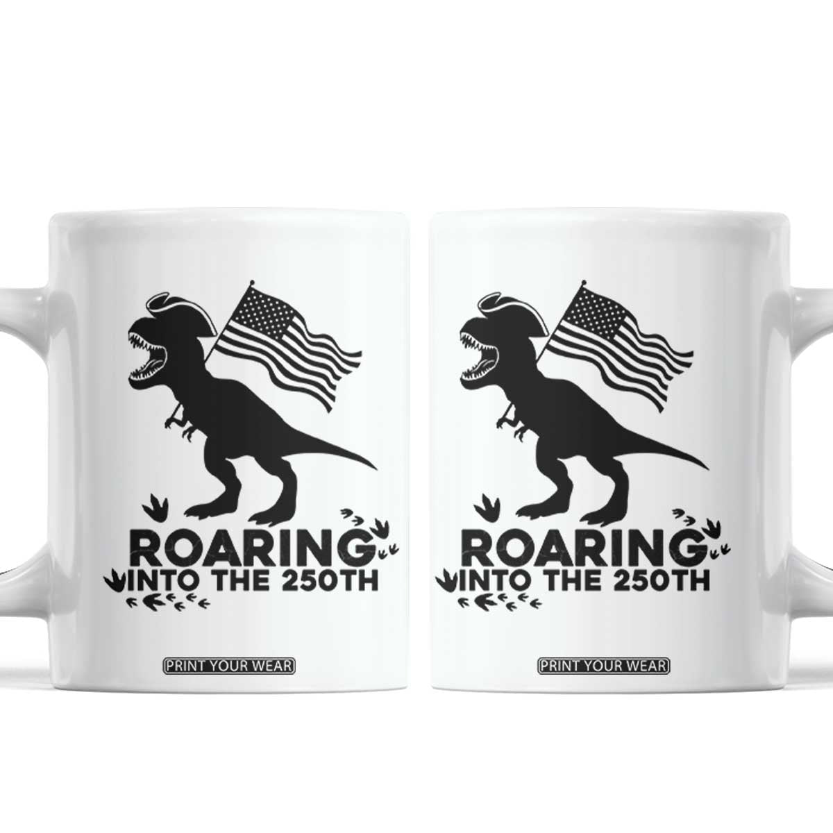 Funny Patriotic Dinosaur Coffee Mug Roaring Into The 250th Anniversary TS12 White Print Your Wear