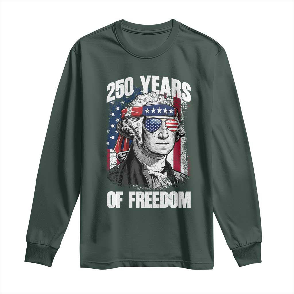 George Washington Founding Father Long Sleeve Shirt 250 Years Of Freedom TS12 Dark Forest Green Print Your Wear